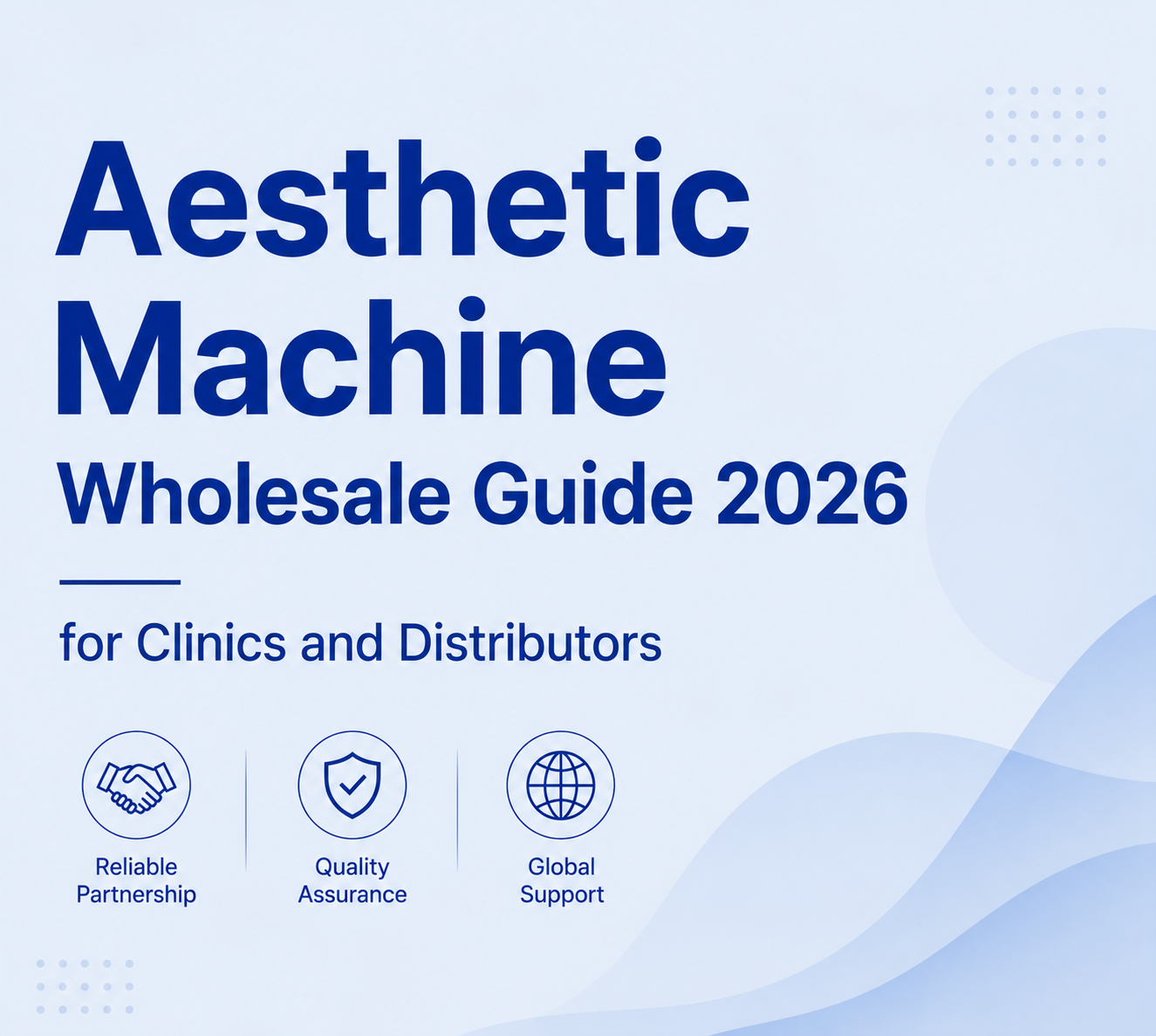 Aesthetic Machine Wholesale Guide 2026 for Clinics and Distributors - shefmon
